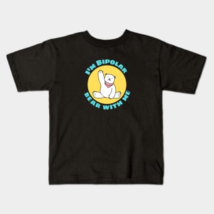 I'm Bipolar Bear With Me | Cute Polar Bear Pun Kids T-Shirt